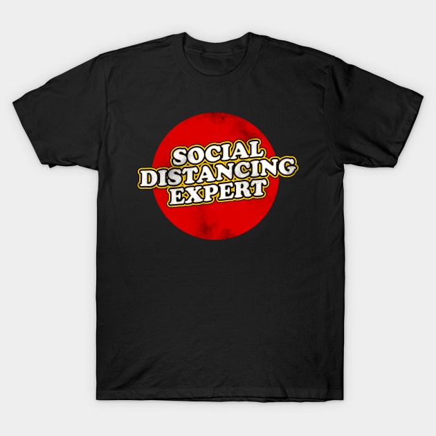 social distancing expert T-Shirt by sober artwerk